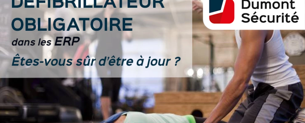 Défibrillateur obligatoire dans les ERP : êtes-vous sûr d'être à jour ?